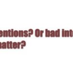 The Truth About Intentions - Do you really need to work out whether they intended to hurt you?