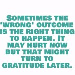 Sometimes the wrong outcome is the right one