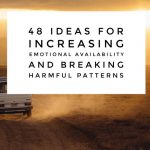 48 ideas for increasing emotional availability